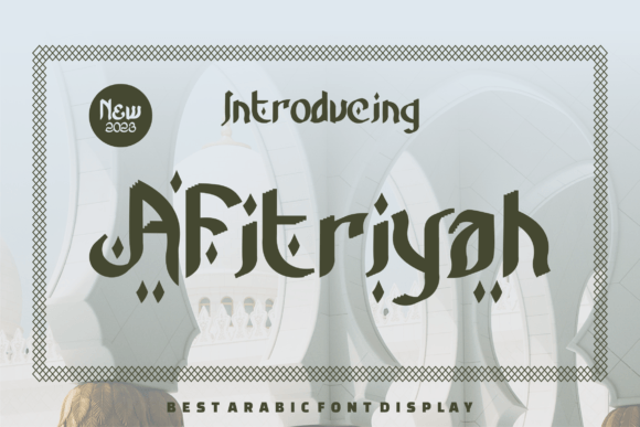 Afitriyah: A Beautiful Arabic-Style Display Font for Makers