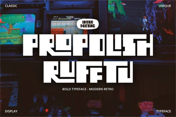 Propolish Rufftu: A Display Font That Carries Campaign Energy